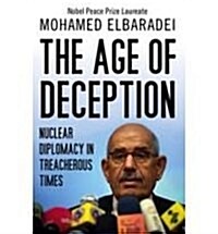 The Age of Deception : Nuclear Diplomacy in Treacherous Times (Paperback)