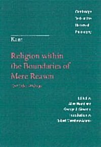 Kant: Religion within the Boundaries of Mere Reason : And Other Writings (Hardcover)