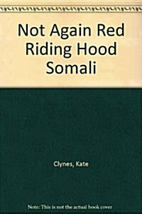 Not Again Red Riding Hood Somali (Paperback)