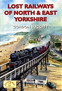 Lost Railways of North and East Yorkshire (Paperback)