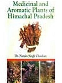 Medicinal and Aromatic Plants of Himachal Pradesh (Hardcover)