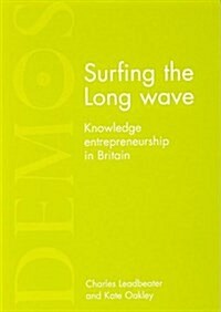 Surfing the Long Wave : Knowledge Entrepreneurship in Britain (Paperback)