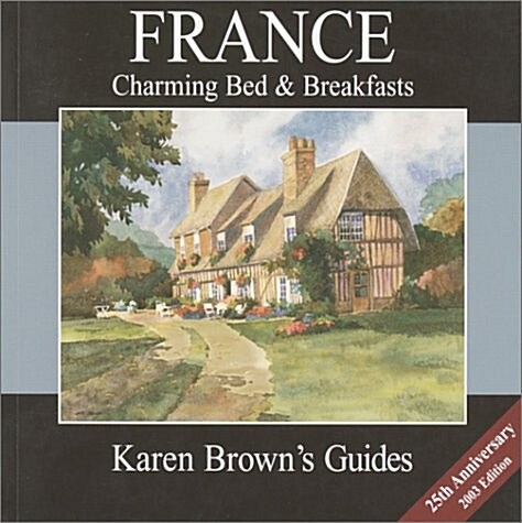Karen Browns France : Charming Bed and Breakfasts (Paperback, Rev ed)