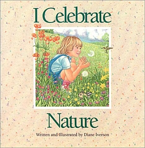 I CELEBRATE NATURE (Paperback)