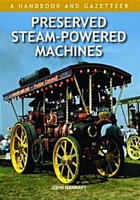 Preserved Steam-Powered Machines : A Handbook and Gazetteer (Hardcover)