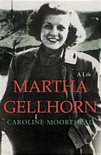 Martha Gellhorn : A Life (Hardcover)