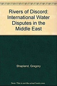 Rivers of Discord : International Water Disputes in the Middle East (Hardcover)