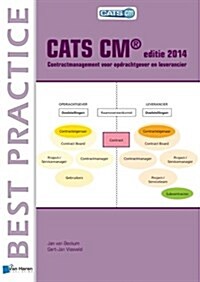 Cats CM(R) Editie 2014: Contractmanagement Voor Opdrachtgever En Leverancier (Paperback)