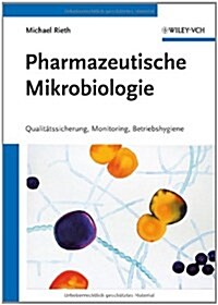 Pharmazeutische Mikrobiologie : Qualiteatssicherung, Monitoring, Betriebshygiene (Hardcover)