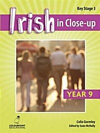 Irish in Close-Up: Key Stage 3 Year 9 (Paperback)