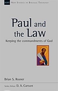 Paul and the Law : Keeping the Commandments of God (Paperback)
