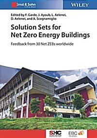 Solution Sets for Net Zero Energy Buildings: Feedback from 30 Buildings Worldwide (Hardcover)