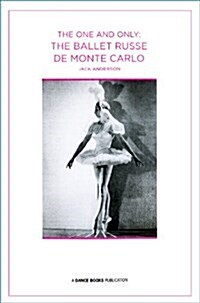 The One and Only : The Ballet Russe De Monte Carlo (Paperback)