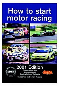 How to Start Motor Racing : 2001 Edition (Paperback)