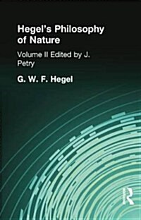 Hegels Philosophy of Nature : Volume II Edited by M J Petry (Paperback)