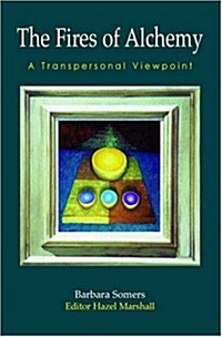 The Fires of Alchemy : A Transpersonal Viewpoint (Paperback)