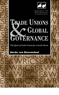 Trade Unions and Global Governance : The Debate on a Social Clause (Hardcover)