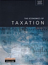 The Economics of Taxation Updated for 2002/03 : Principles, Policy and Practice (Paperback)