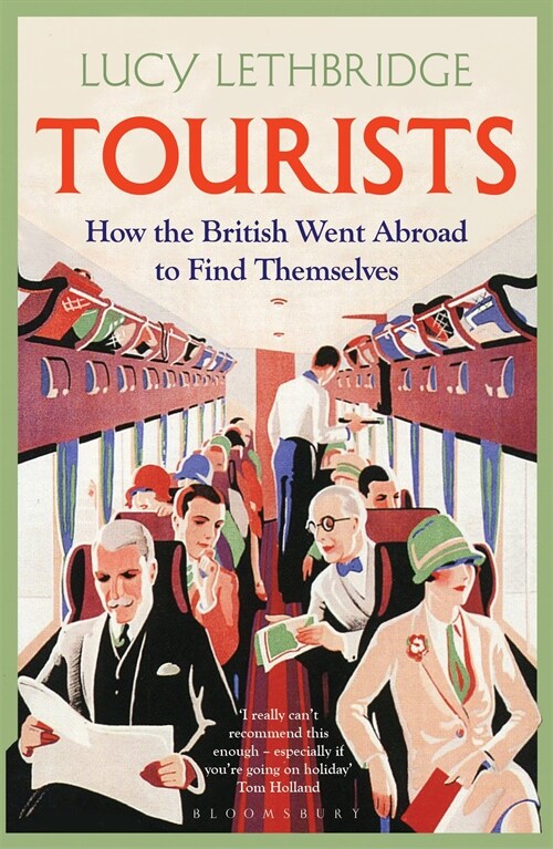 Tourists : How the British Went Abroad to Find Themselves (Paperback)