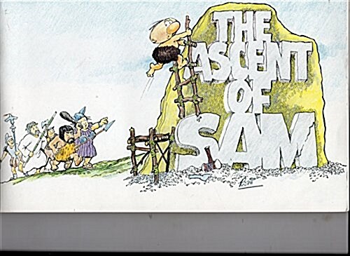 The Ascent of Sam : Cartoon Book of Sams Exploits Through the Ages (Paperback)