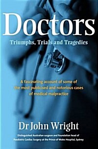 Doctors: Triumphs, Trials and Tragedies (Paperback)