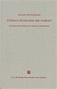 Literaturtheorie Bei Lukian: Untersuchungen Zum Dialog Lexiphanes (Hardcover, 1996)