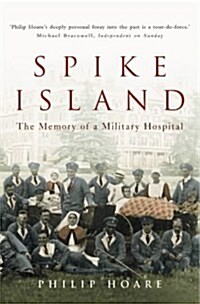 Spike Island : The Memory of a Military Hospital (Paperback)