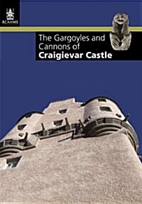 The Gargoyles and Cannons of Craigievar Castle (Paperback)