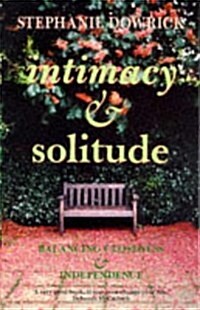 Intimacy and Solitude : Balancing Closeness and Independence (Paperback)