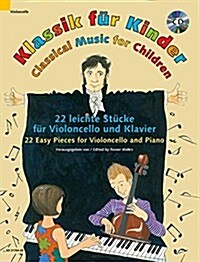 Classical Music for Children : 22 Easy Pieces for Cello and Piano (Package)