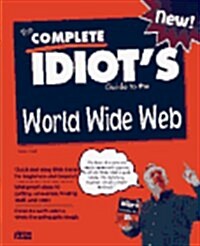 The Complete Idiots Guide to World Wide Web (Paperback)
