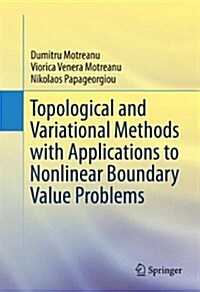 Topological and Variational Methods with Applications to Nonlinear Boundary Value Problems (Hardcover, 2014)