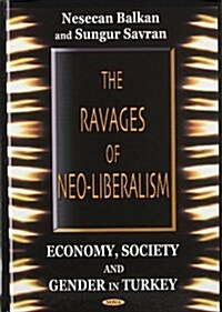 The Ravages of Neo-Liberalism (Hardcover, UK)