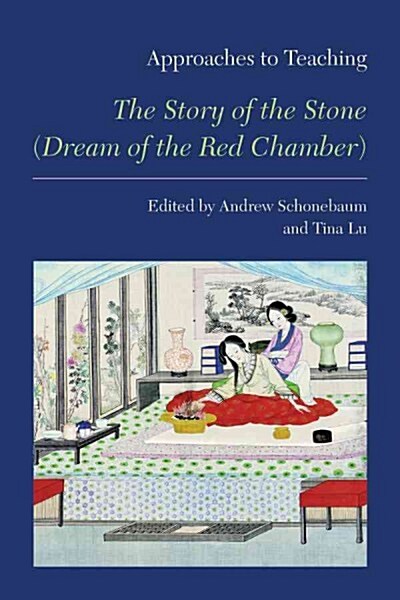 Approaches to Teaching The Story of the Stone (Dream of the Red Chamber) (Paperback)