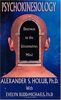 Psychokinesiology: Doorway to the Unconscious Mind (Paperback)