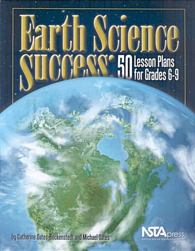 Earth Science Success: 50 Lesson Plans for Grades 6-9 (Hardcover)