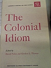 The Colonial Idiom (Hardcover, 1st)