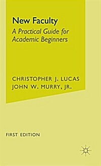 New Faculty: A Primer for Academic Beginners (Hardcover, 2007)