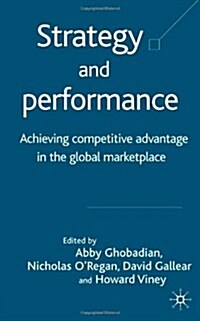 Strategy and Performance: Achieving Competitive Advantage in the Global Marketplace (Hardcover)