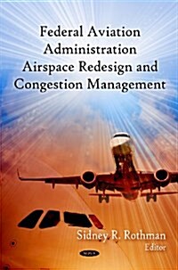 FAA Airspace Redesign and Congestion Management (Hardcover, UK)