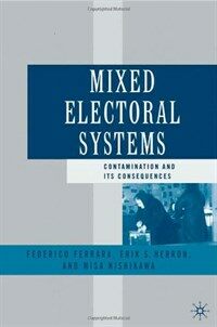 Mixed electoral systems : contamination and its consequences
