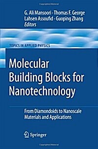 Molecular Building Blocks for Nanotechnology: From Diamondoids to Nanoscale Materials and Applications (Paperback, 2007)