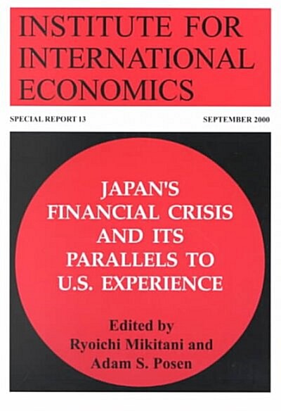 Japans Financial Crisis and Its Parallels to U.S. Experience (Paperback)