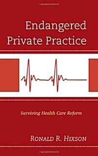 Endangered Private Practice: Surviving Health Care Reform (Hardcover)