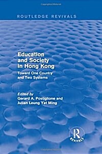 Education and Society in Hong Kong: Toward One Country and Two Systems: Toward One Country and Two Systems (Hardcover)
