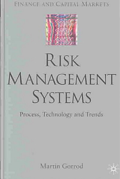 Risk Management Systems: Process, Technology and Trends (Hardcover)