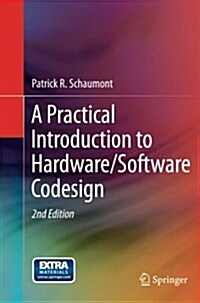 A Practical Introduction to Hardware/Software Codesign (Paperback, 2, 2013)
