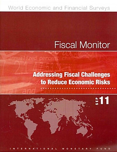 [중고] Fiscal Monitor, September 2011: Addressing Fiscal Challenges to Reduce Economic Risks (Paperback)