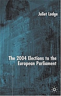 The 2004 Elections To The European Parliament (Hardcover)