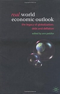 Real World Economic Outlook: The Legacy of Globalization: Debt and Deflation (Hardcover, 2003)